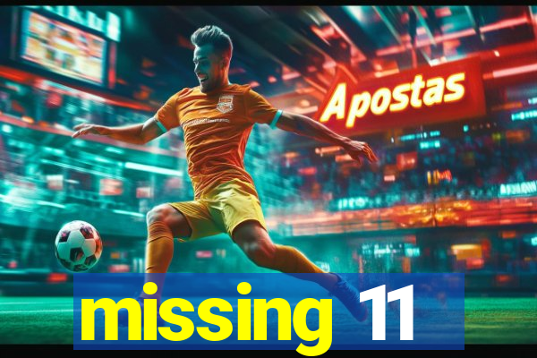 missing 11